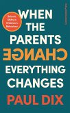 When the Parents Change, Everything Changes (eBook, ePUB)