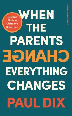 When the Parents Change, Everything Changes (eBook, ePUB) - Dix, Paul