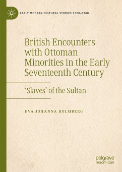 British Encounters with Ottoman Minorities in the Early Seventeenth Century (eBook, PDF) - Holmberg, Eva Johanna