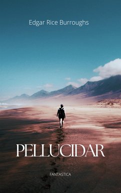 Pellucidar (eBook, ePUB) - Rice Burroughs, Edgar