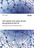 Software zur Simulation Neuronaler Netze. Eine Bewertung der Nutzerfreundlichkeit (eBook, PDF)