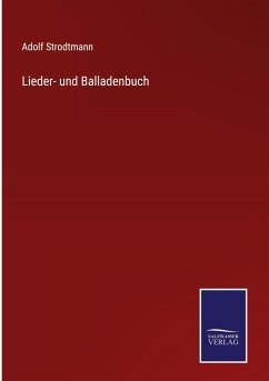 Lieder- und Balladenbuch - Strodtmann, Adolf