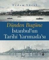 Dünden Bugüne Istanbulun Tarihi Yarimadasi Ciltli - Yücel, Erdem