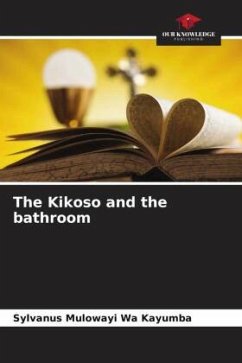 The Kikoso and the bathroom - Mulowayi Wa Kayumba, Sylvanus