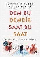 Dem Bu Demdir Saat Bu Saat - Ökten, Sadettin; Sayar, Kemal