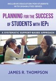 Planning for the Success of Students with IEPs: A Systematic, Supports-Based Approach (The Norton Series on Inclusive Education for Students with Disabilities) (eBook, ePUB)