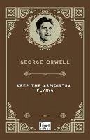 Keep The Aspidistra Flying - Orwell, George