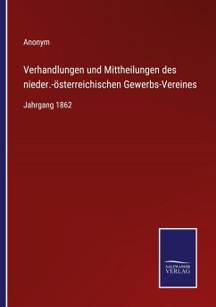 Verhandlungen und Mittheilungen des nieder.-österreichischen Gewerbs-Vereines - Anonym