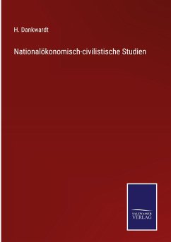 Nationalökonomisch-civilistische Studien - Dankwardt, H.