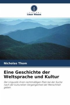 Eine Geschichte der Weltsprache und Kultur - Thom, Nicholas