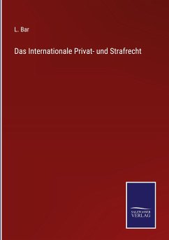 Das Internationale Privat- und Strafrecht - Bar, L.