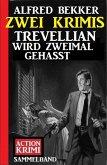 Trevellian wird zweimal gehasst: Zwei Krimis (eBook, ePUB)