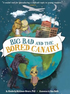 Big Bad and the Bored Canary - Mehlman-Orozco, Kimberly