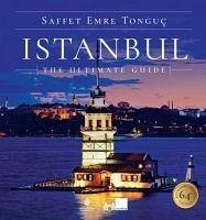 Istanbul The Ultimate Guide Ciltli - Emre Tonguc, Saffet