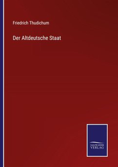 Der Altdeutsche Staat - Thudichum, Friedrich