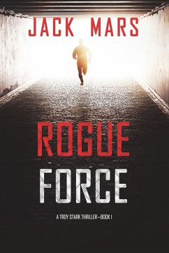 Rogue Force (A Troy Stark Thriller-Book #1) - Mars, Jack