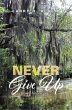 Never Give Up (eBook, ePUB) - Bild 1