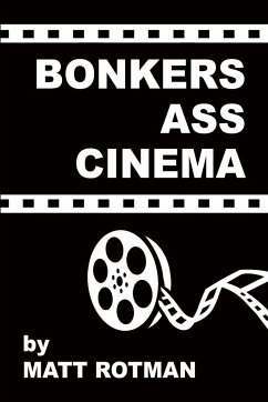 Bonkers Ass Cinema - Rotman, Matt