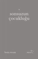 Sonsuzun Cocuklugu - Ercan, Bora