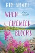 When Fireweed Blooms - Bild 1