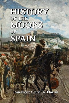 History of the Moors of Spain - Florian, Jean-Pierre Claris De