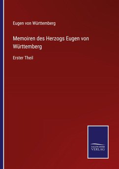 Memoiren des Herzogs Eugen von Württemberg - Württemberg, Eugen von