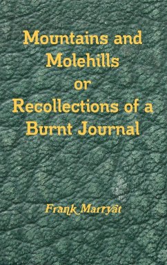 Mountains and Molehills or Recollections of a Burnt Journal - Marryat, Frank