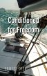 Conditioned for Freedom - Bild 1