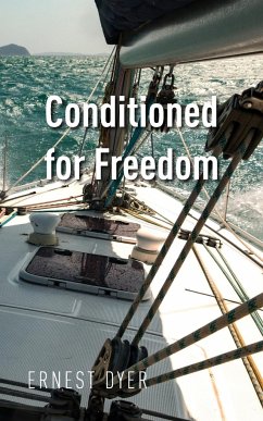 Conditioned for Freedom - Dyer, Ernest