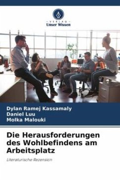 Die Herausforderungen des Wohlbefindens am Arbeitsplatz - Ramej Kassamaly, Dylan;Luu, Daniel;Malouki, Molka