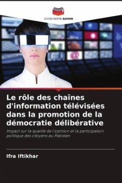 Le rôle des chaînes d'information télévisées dans la promotion de la démocratie délibérative - Iftikhar, Ifra