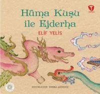 Hüma Kusu ile Ejderha - Yelis, Elif