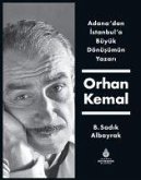 Adanadan Istanbula Büyük Dönüsümün Yazari Orhan Kemal Ciltli