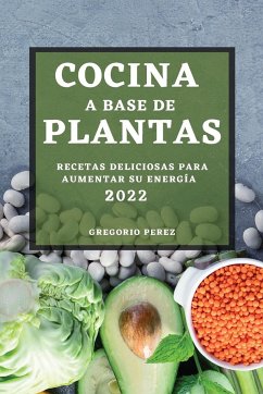 COCINA A BASE DE PLANTAS 2022 - Perez, Gregorio