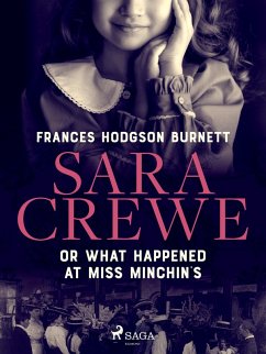 Sara Crewe or What Happened at Miss Minchin's (eBook, ePUB) - Burnett, Frances Hodgson