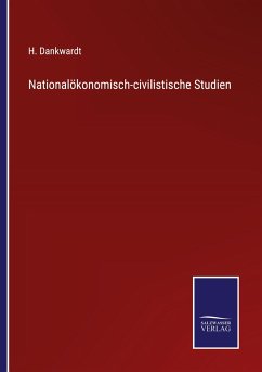 Nationalökonomisch-civilistische Studien - Dankwardt, H.