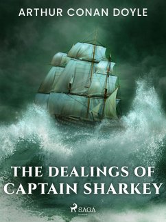 The Dealings of Captain Sharkey (eBook, ePUB) - Doyle, Arthur Conan