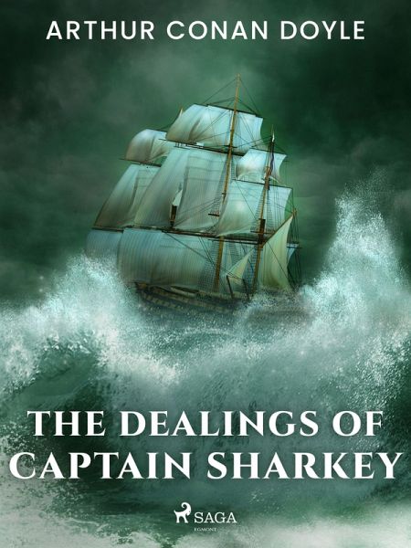 The Dealings of Captain Sharkey (eBook, ePUB) The Dealings of Captain Sharkey (eBook, ePUB)