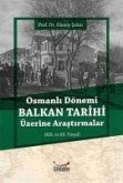 Osmanli Dönemi Balkan Tarihi Üzerine Arastirmalar