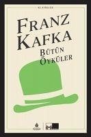 Franz Kafka - Bütün Öyküler Ciltli - Kafka, Franz