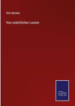 Von unehrlichen Leuten - Beneke, Otto