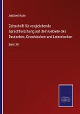 Zeitschrift für vergleichende Sprachforschung auf dem Gebiete des Deutschen, Griechischen und Lateinischen