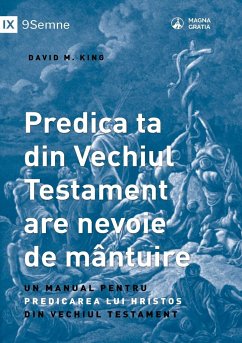 Predica ta din Vechiul Testament are nevoie de mântuire (Your Old Testament Sermon Needs to Get Saved) (Romanian) - King, David