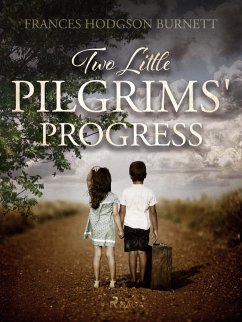 Two Little Pilgrims' Progress (eBook, ePUB) - Burnett, Frances Hodgson