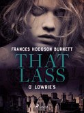 That Lass O' Lowrie's (eBook, ePUB)