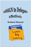 ASSIGN to Delegate Effectively Student Manual (eBook, ePUB)
