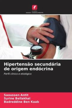 Hipertensão secundária de origem endócrina - Antit, Saoussen;Bellakhal, Syrine;Ben Kaab, Badreddine