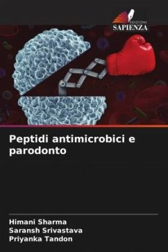 Peptidi antimicrobici e parodonto - Sharma, Himani;SRIVASTAVA, SARANSH;TANDON, PRIYANKA