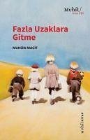 Fazla Uzaklara Gitme - Macit, Muhsin