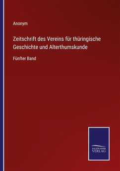 Zeitschrift des Vereins für thüringische Geschichte und Alterthumskunde - Anonym